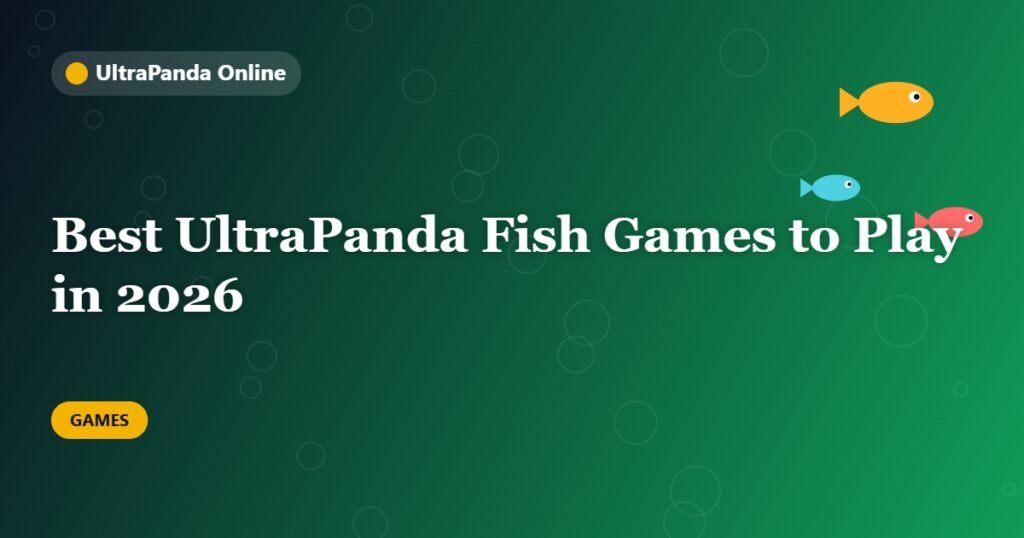 Best UltraPanda Fish Games to Play in 2026