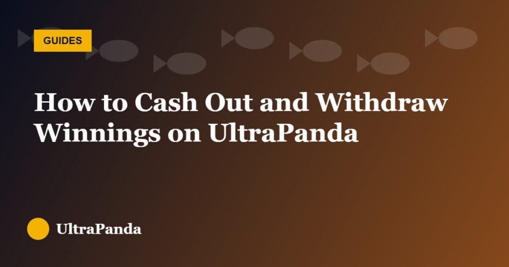 How to Cash Out and Withdraw Winnings on UltraPanda