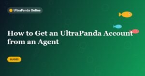 How to Get an UltraPanda Account from an Agent
