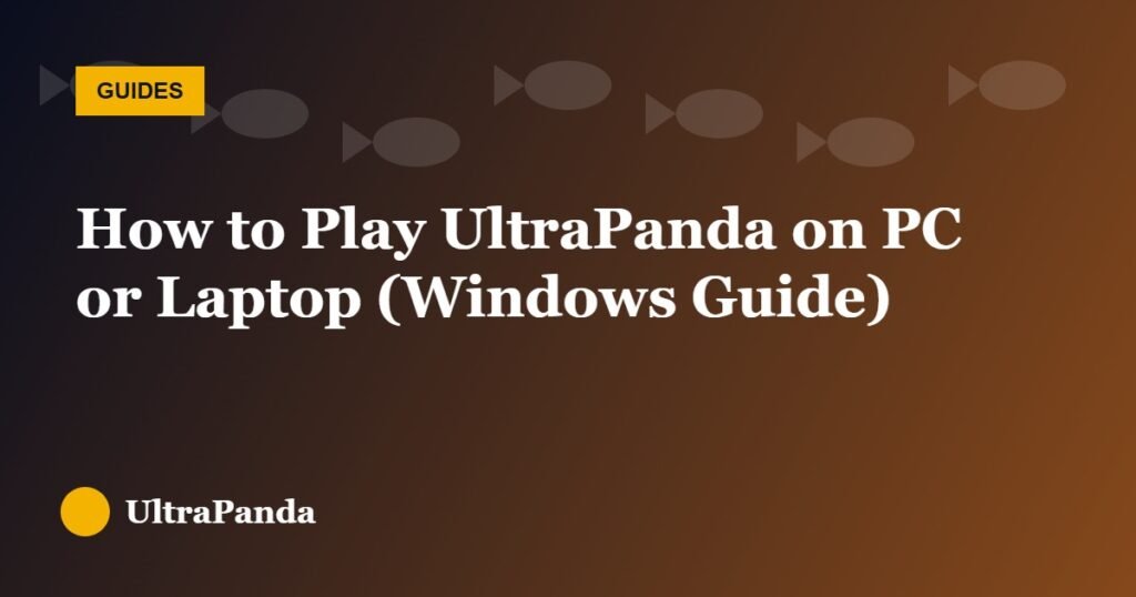 How to Play UltraPanda on PC or Laptop (Windows Guide)