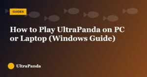 How to Play UltraPanda on PC or Laptop (Windows Guide)