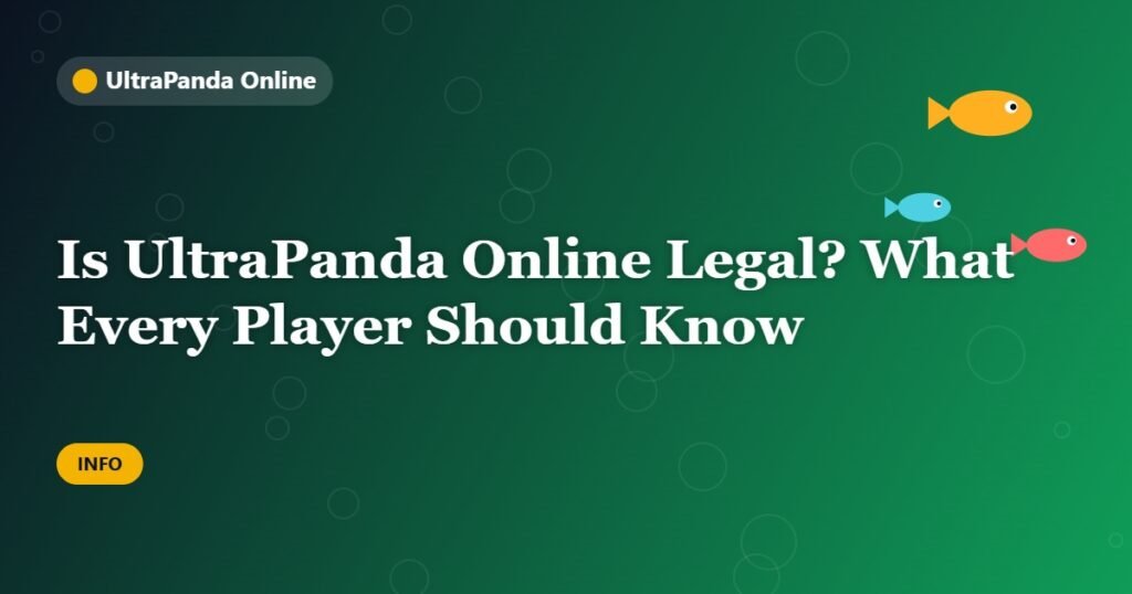 Is UltraPanda Online Legal? What Every Player Should Know