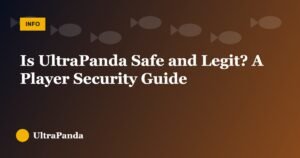 Is UltraPanda Safe and Legit? A Player Security Guide