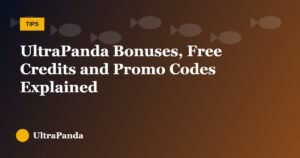 UltraPanda Bonuses, Free Credits and Promo Codes Explained