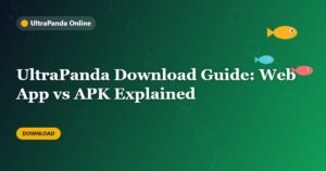 UltraPanda Download Guide: Web App vs APK Explained
