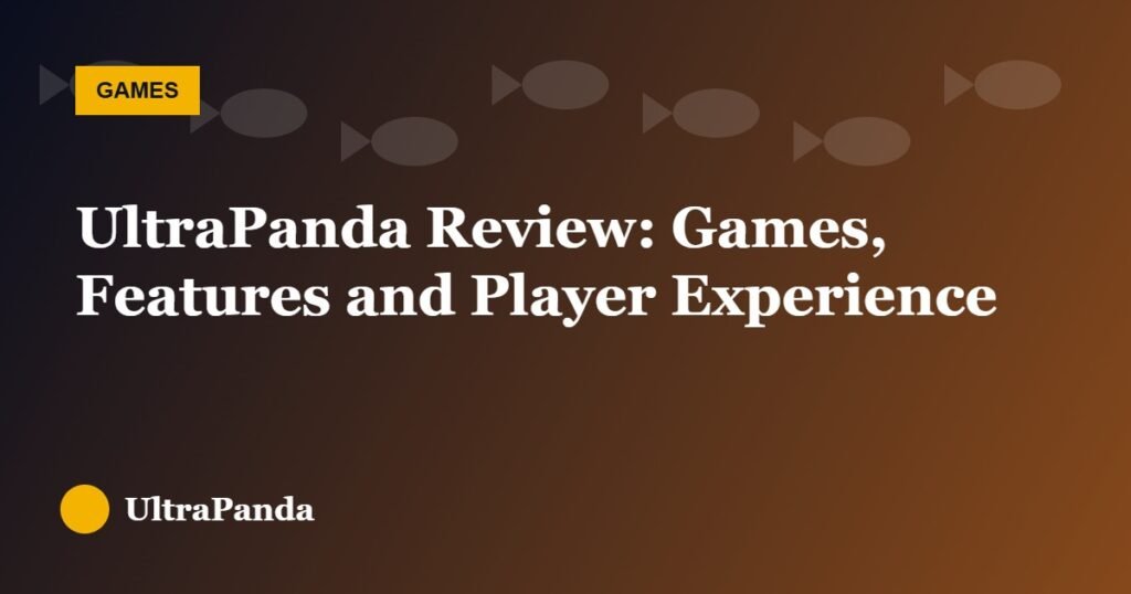 UltraPanda Review: Games, Features and Player Experience