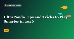 UltraPanda Tips and Tricks to Play Smarter in 2026